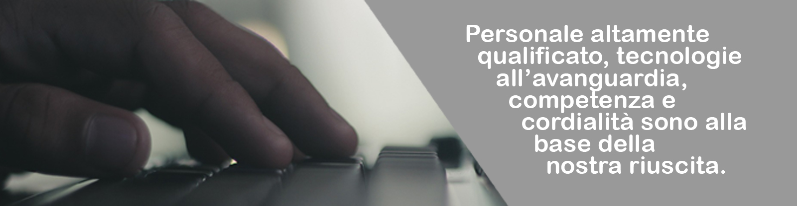 Personale e tecnologie al servizio del cliente