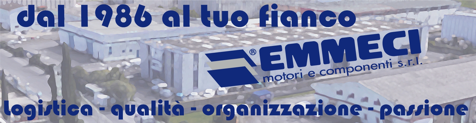 Dal 1986 al tuo fianco: logistica, qualità, organizzazione, passione